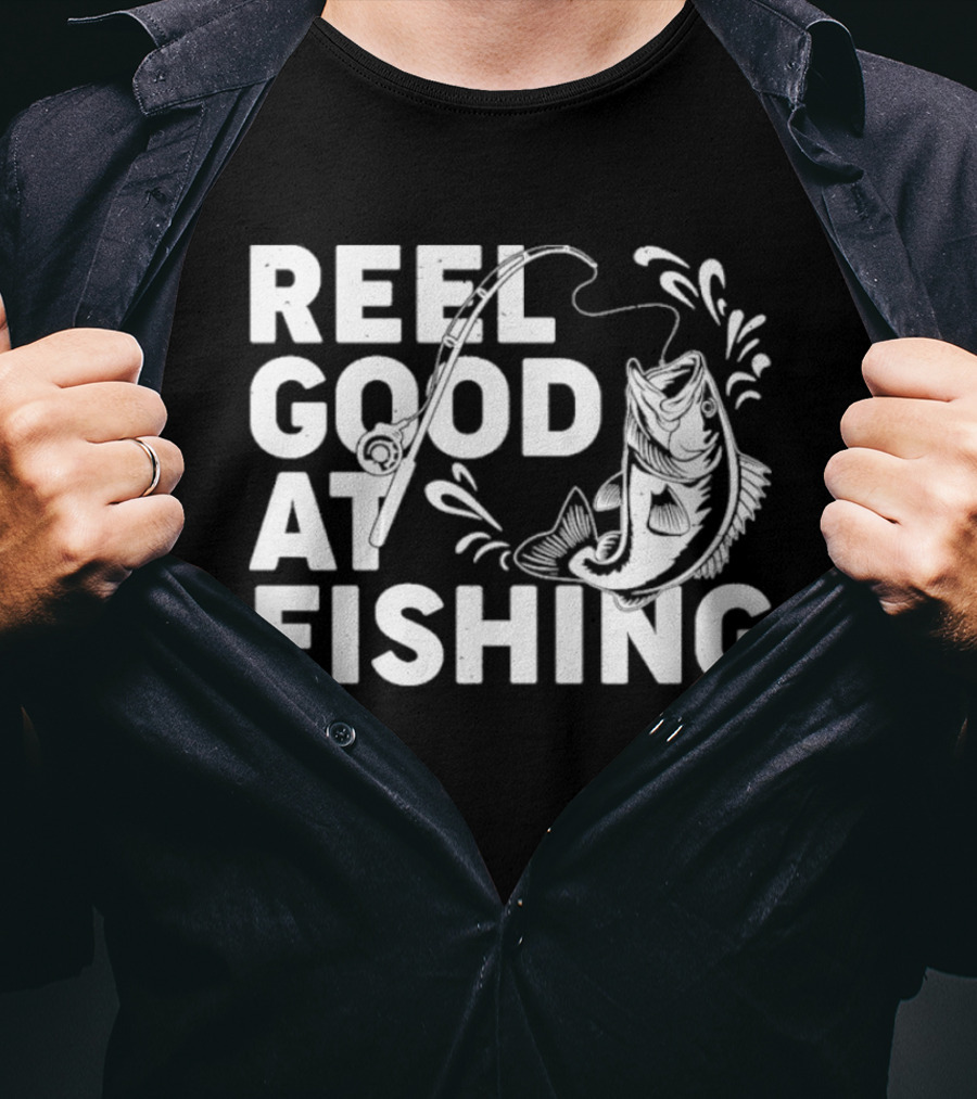 Reel Good At Fishing T-Shirt
