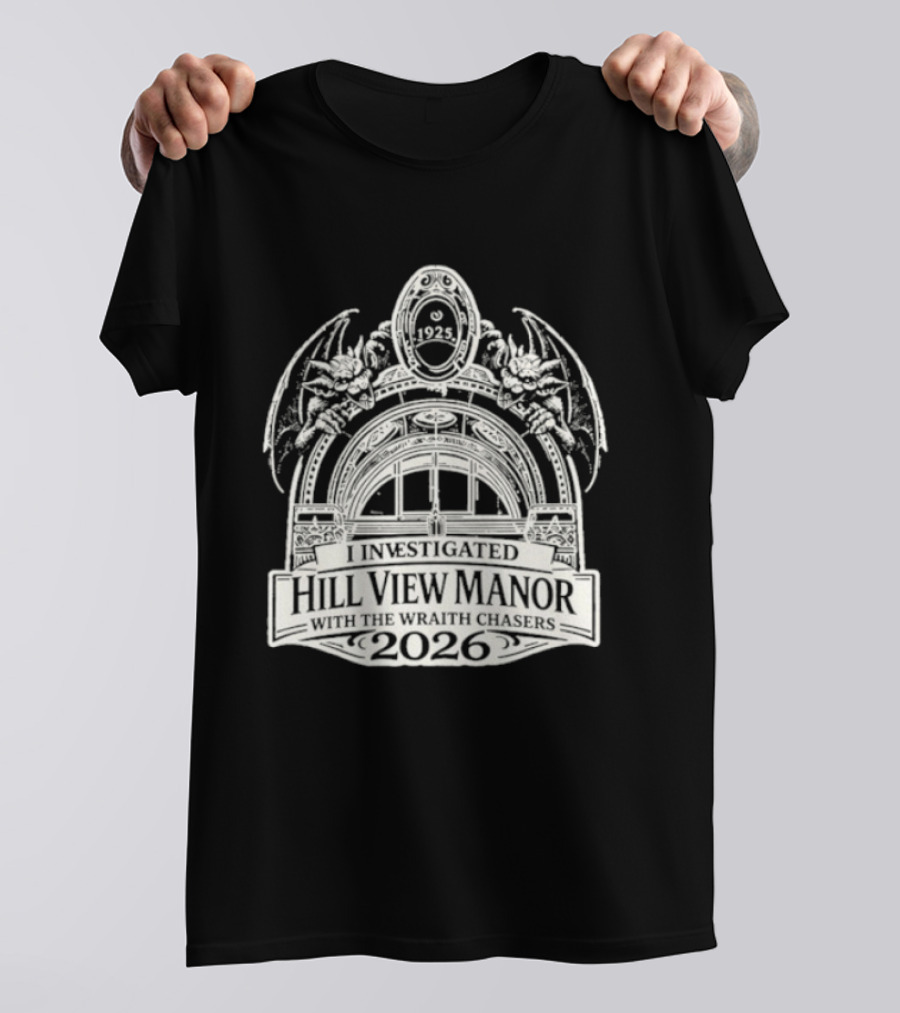 Wraith Chasers Hill View Manor Investigation 2026 T-Shirt
