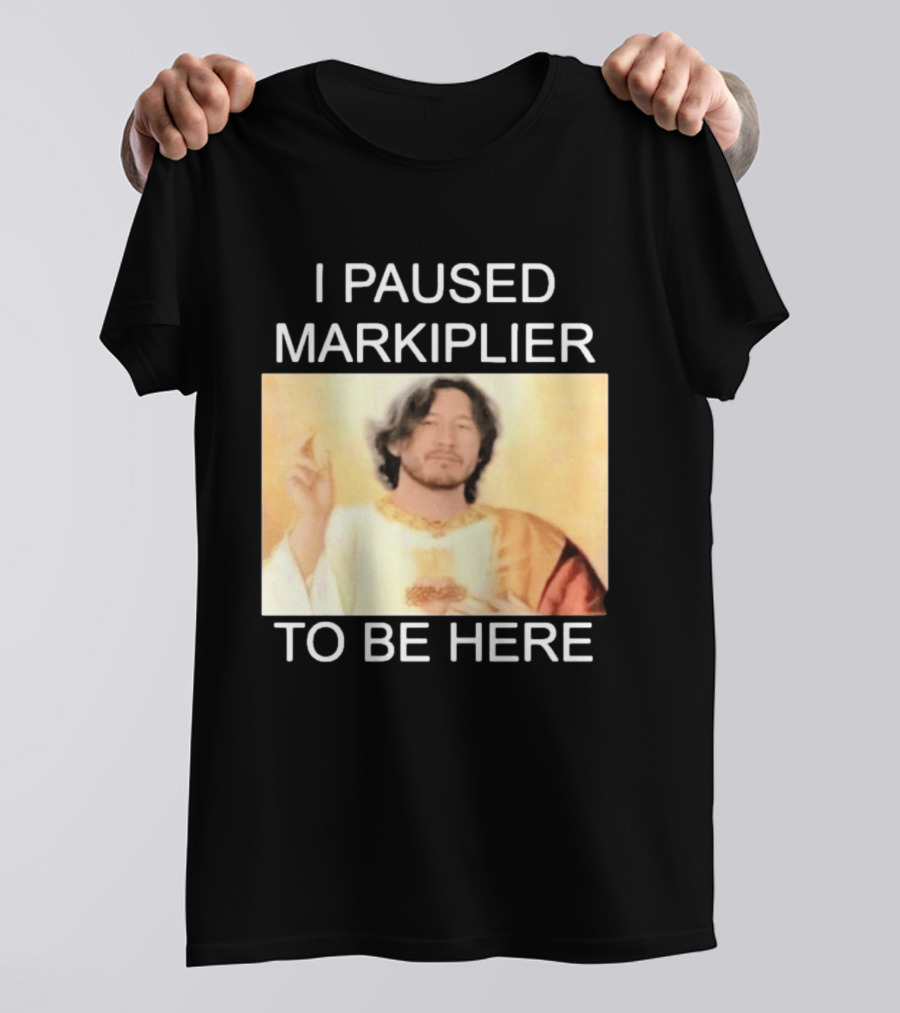I Paused Markiplier To Be Here Iconic Gamer Fan Meme T-Shirt