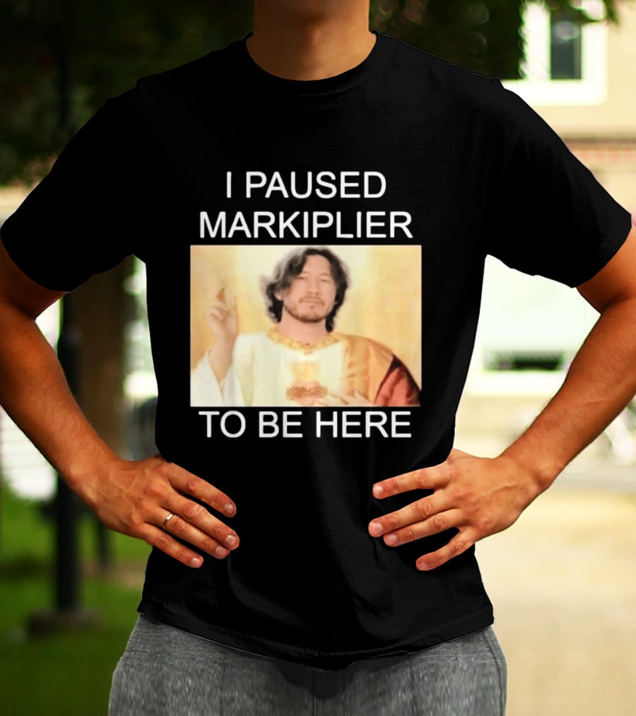 I Paused Markiplier To Be Here Iconic Gamer Fan Meme T-Shirt