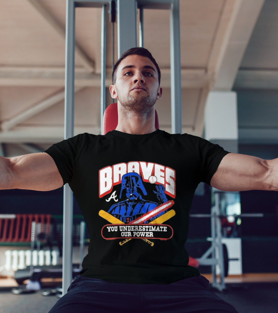 Braves Darth Vader You Underestimate Our Power Baseball Crossover Collaboration T-Shirt