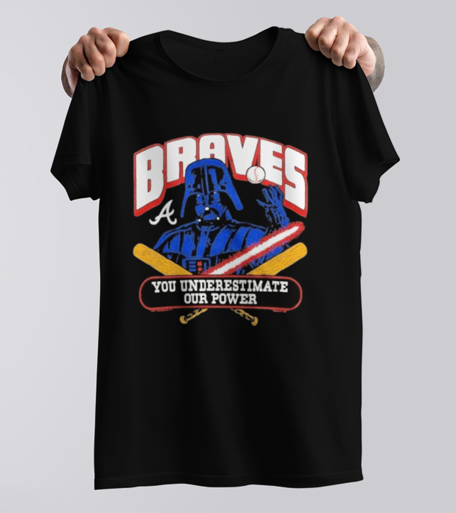 Braves Darth Vader You Underestimate Our Power Baseball Crossover Collaboration T-Shirt