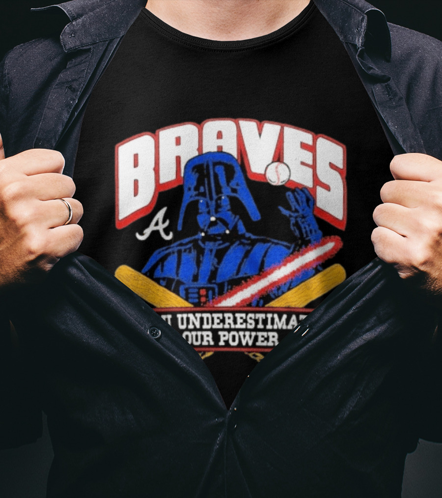 Braves Darth Vader You Underestimate Our Power Baseball Crossover Collaboration T-Shirt