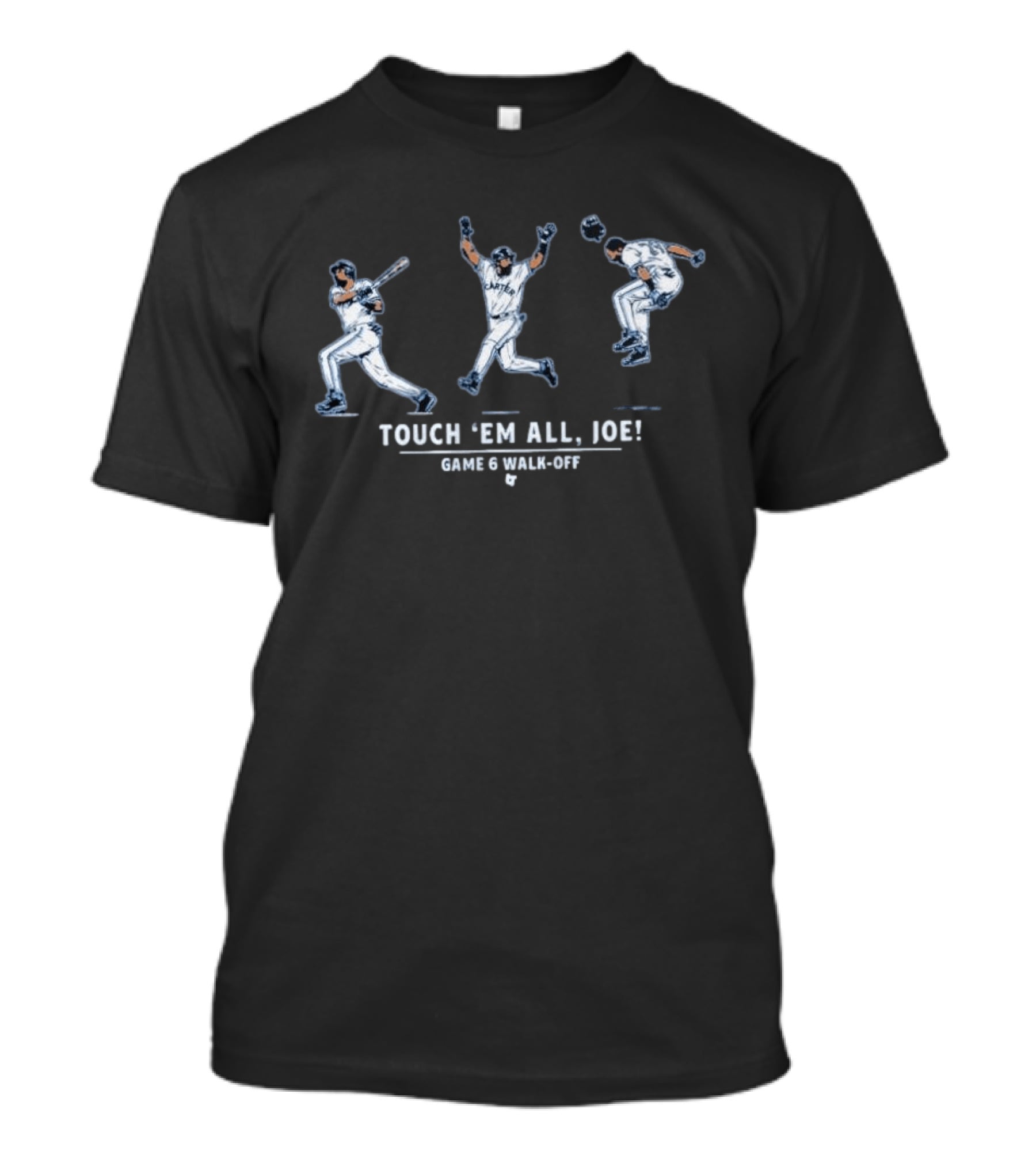 Touch 'Em All Joe Carter Game 6 Walk Off T-Shirt