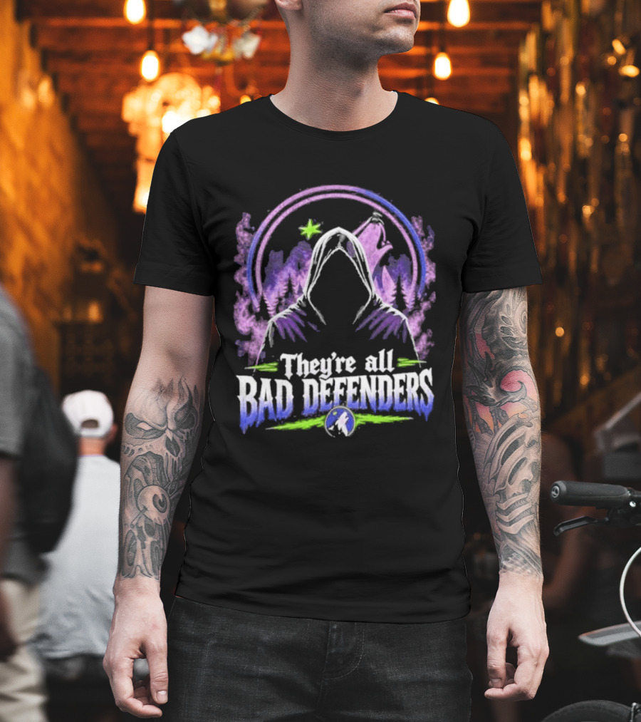 Wolves Timberwolves They're All Bad Defenders T-Shirt