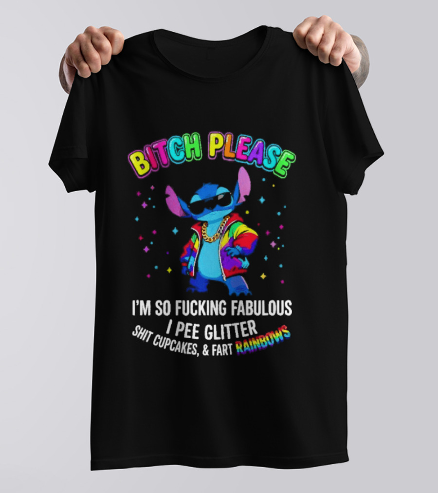 Bitch Please I'm So Fucking Fabulous I Pee Glitter Rainbow Stitch Mania T-Shirt