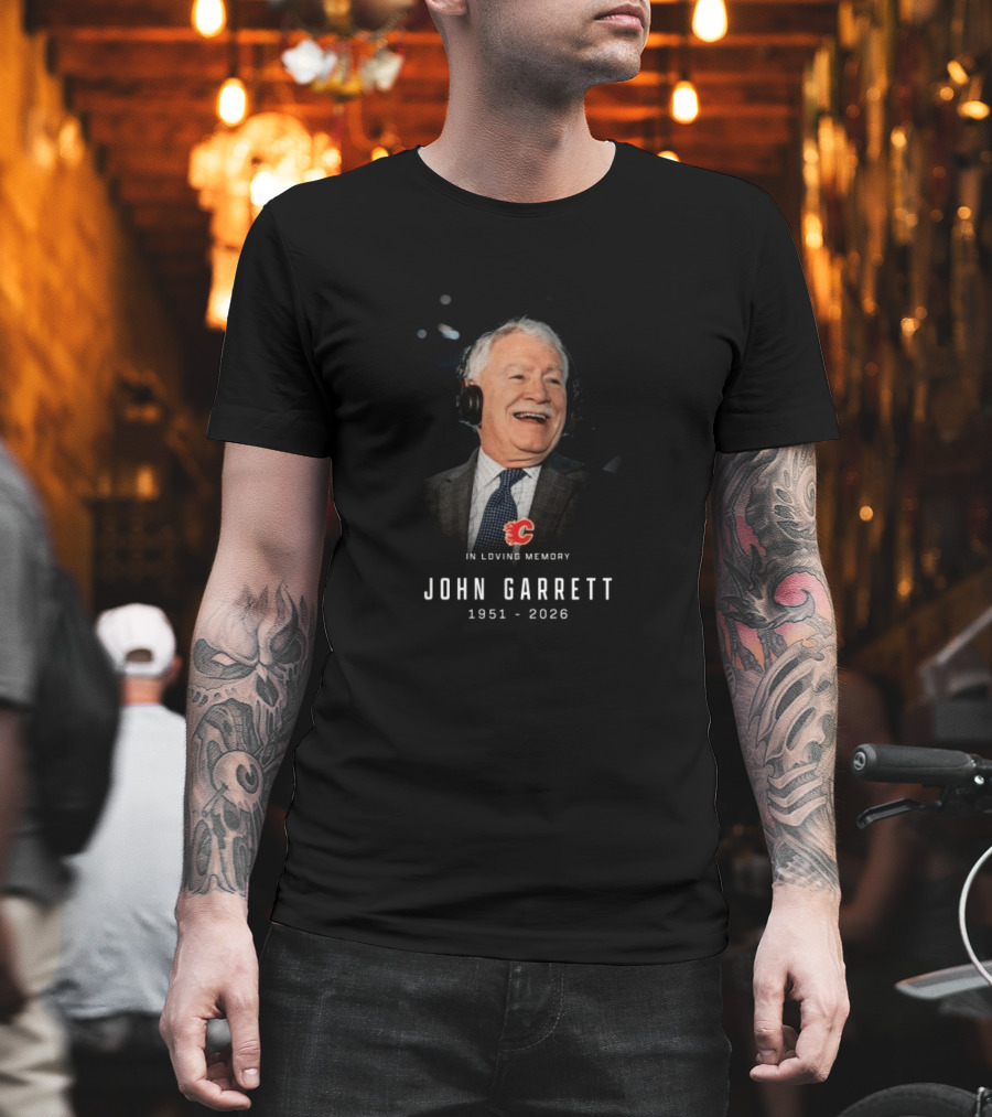 Calgary Flames In Loving Memory John Garrett 1951 2026 T-Shirt