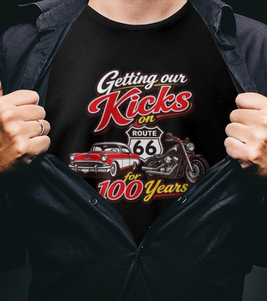 Getting Our Kicks On Route 66 For 100 Years T-Shirt