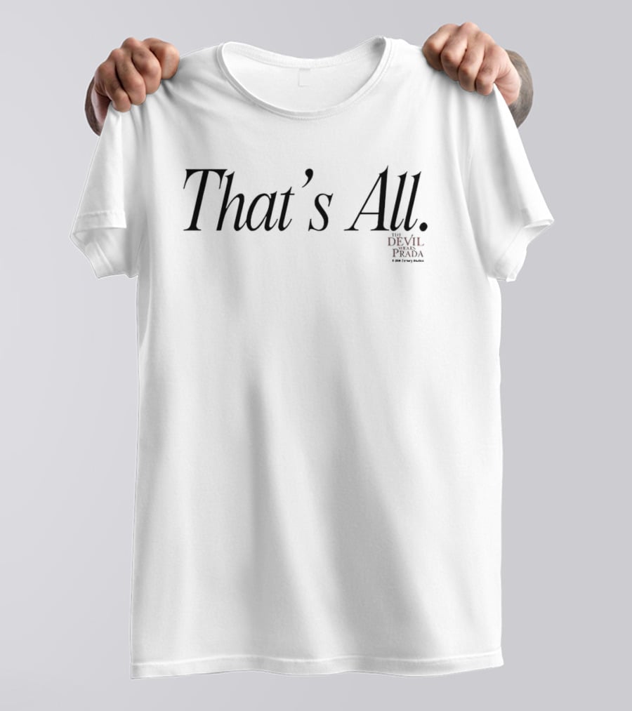 The Devil Wears Prada That's All Iconic Movie T-Shirt
