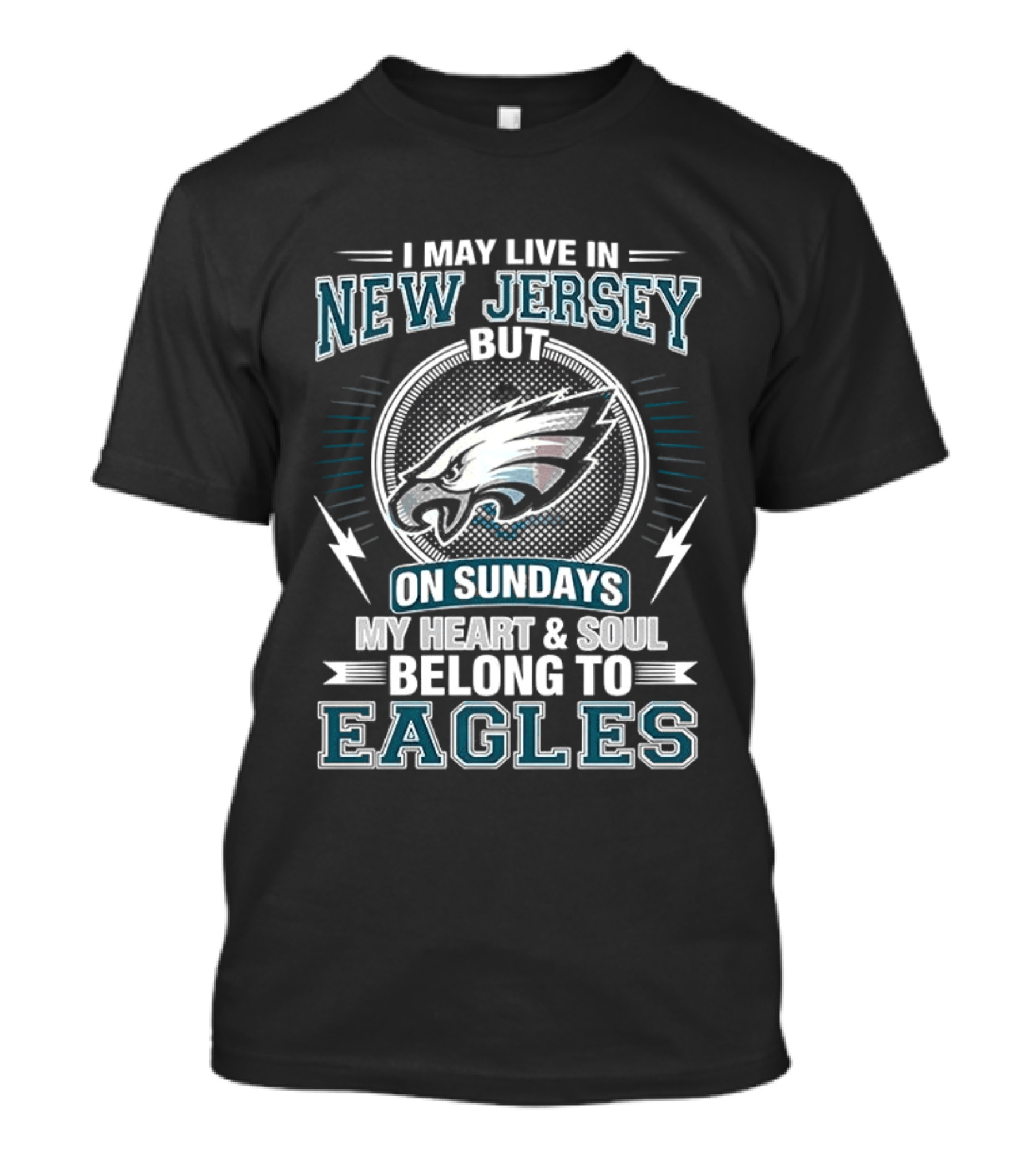 Philadelphia Eagles I May Live In New Jersey But On Sundays My Heart And Soul Belong To Eagles T-Shirt