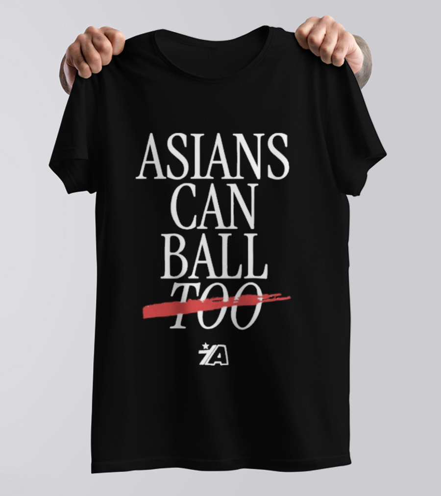 Asians Can Ball Too Bold Empowerment Sports T-Shirt