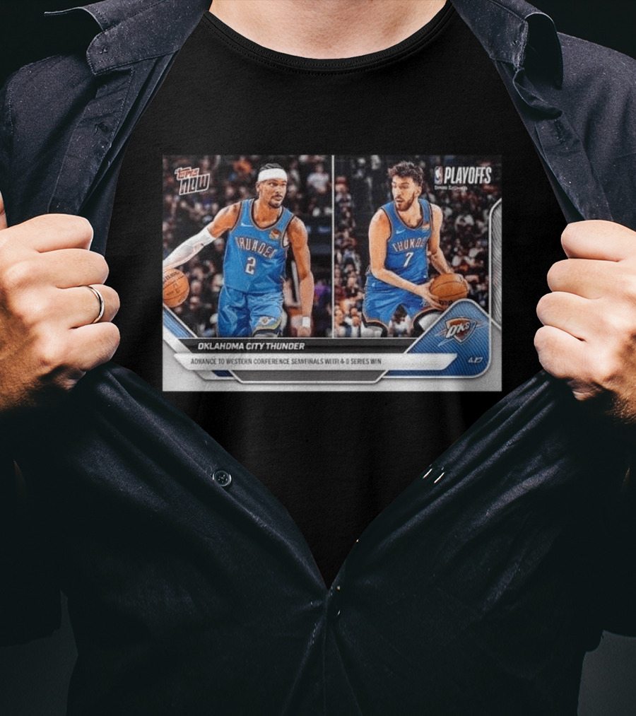 Oklahoma City Thunder Advance To Western Conference Semifinals With 4 2 Series Win NBA Playoffs Topps NOW T-Shirt