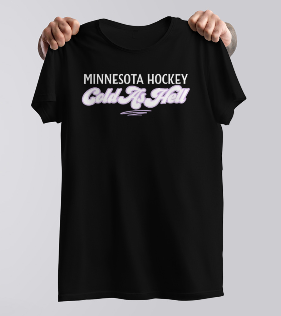 Minnesota Hockey Cold As Hell T-Shirt