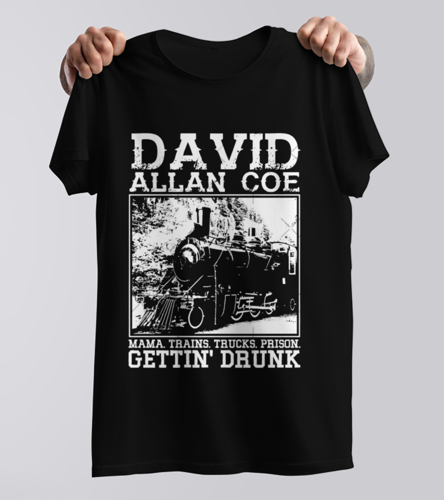 David Allan Coe Mama Train Trucks Prison Gettin Drunk T-Shirt