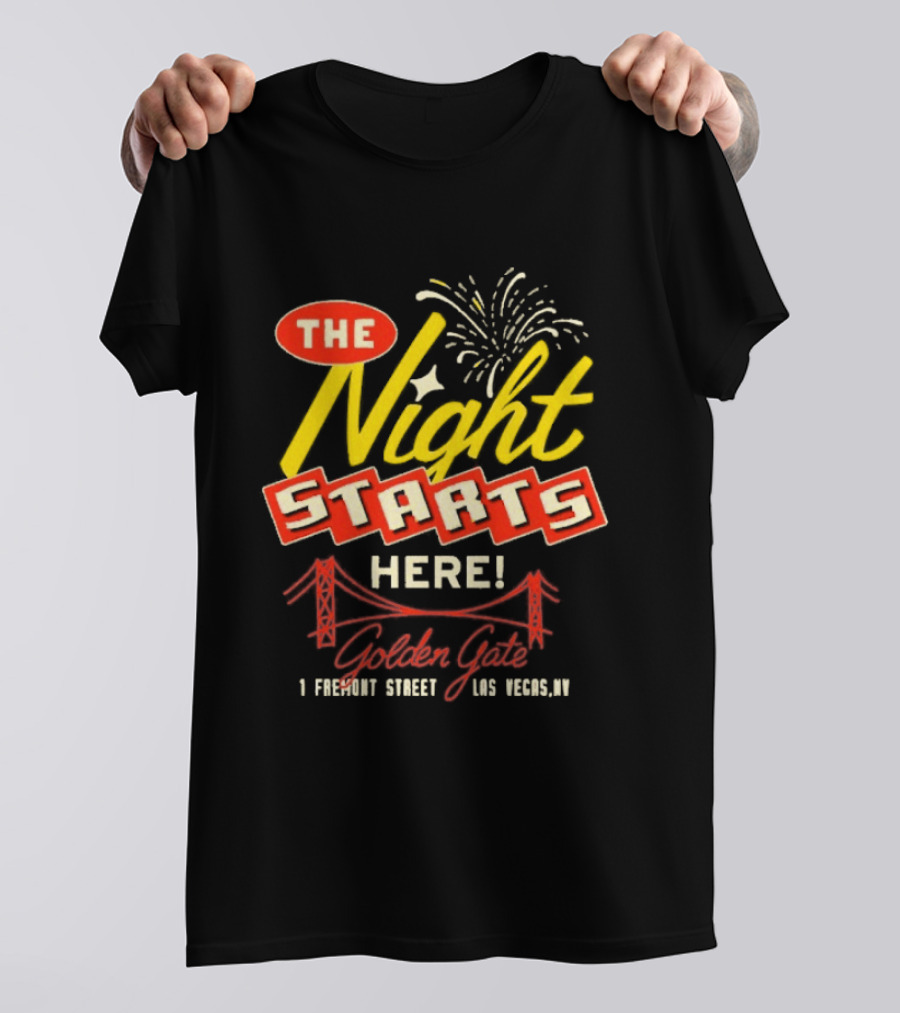 The Night Starts Here Golden Gate 1 Fremont Street Las Vegas NV T-Shirt