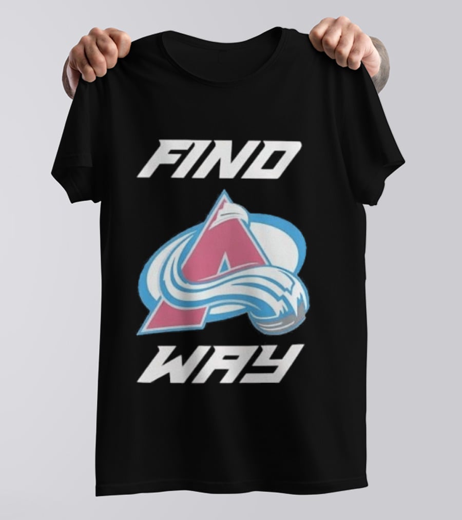 Find A Way Colorado Avalanche T-Shirt