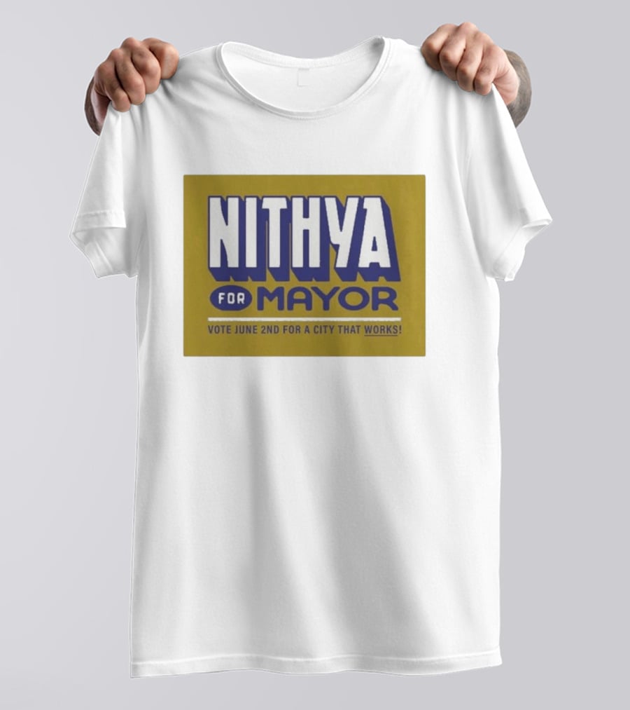 Nithya For Mayor Vote June 2nd For A City That Works T-Shirt