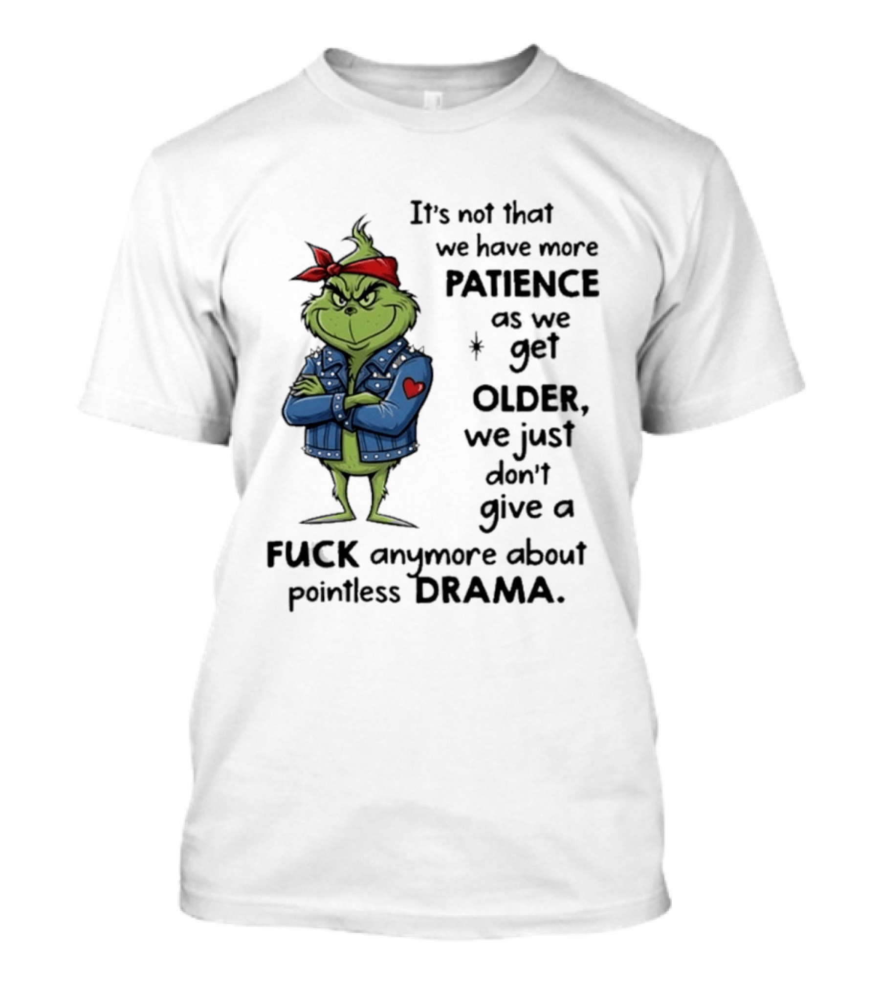 Grinch We Just Don't Give A F*** Anymore About Pointless Drama As We Get Older T-Shirt