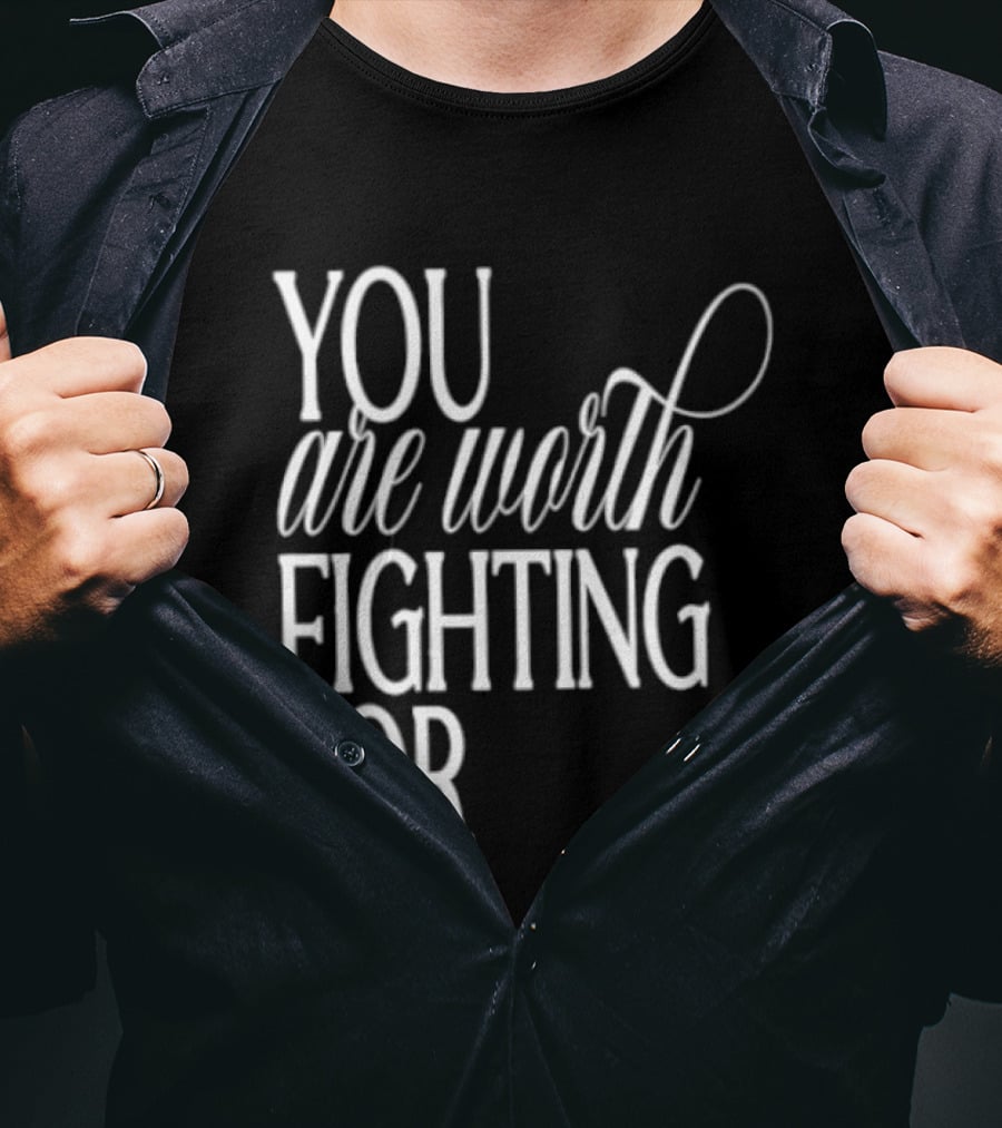 2026 Indianapolis Colts You Are Worth Fighting For Bold Motivational Mantra T-Shirt