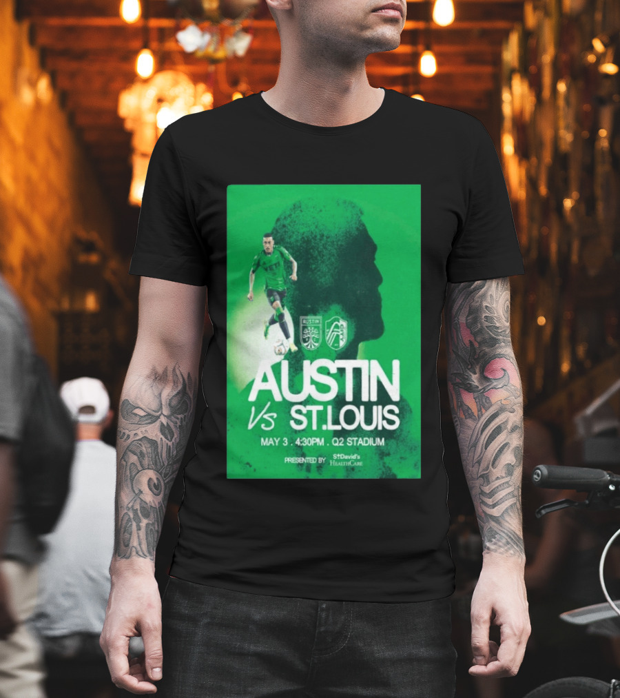 Austin FC Vs St. Louis May 3 4:30 PM Q2 Stadium St. David's HealthCare T-Shirt