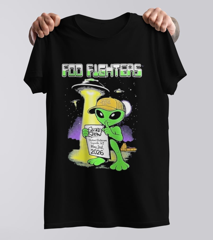 Foo Fighters Sayreville 2026 Secret Show Starland Ballroom May 2 The Alien Do Not Go Out To The Glitter T-Shirt