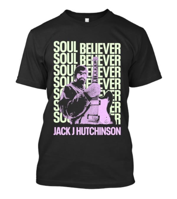 Jack J Hutchinson Soul Believer Guitar Artistry T-Shirt