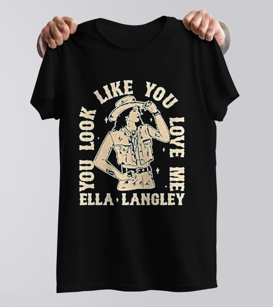 Ella Langley You Look Like You Love Me T-Shirt
