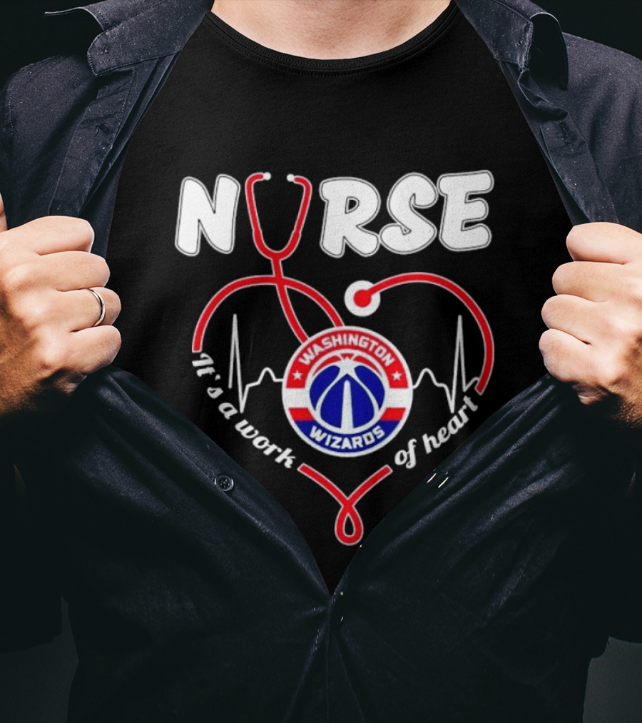 Nurse It's A Work Of Heart Washington Wizards Stethoscope And Heartbeat T-Shirt