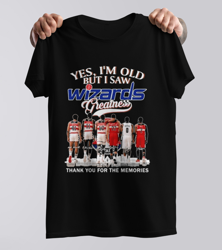 Yes I'm Old But I Saw Wizards Greatness Thank You For The Memories T-Shirt
