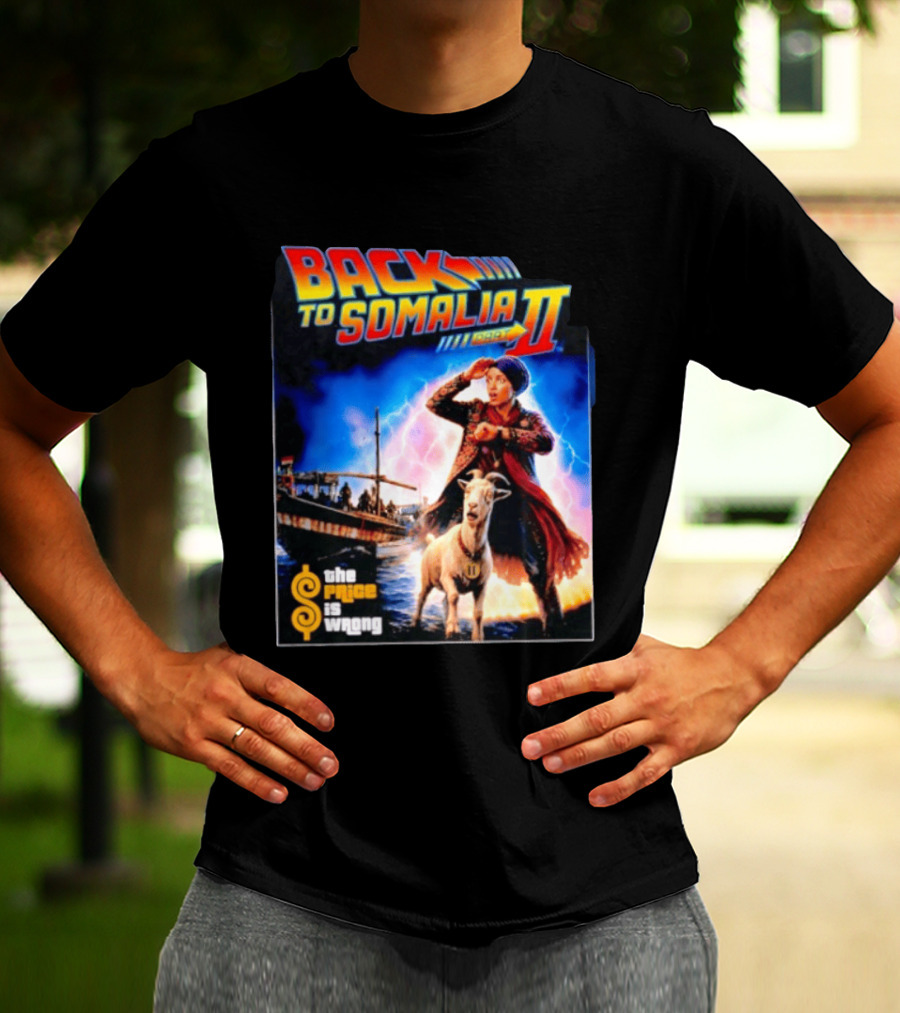 Back To Somalia Part II The Price Is Wrong Time Travel Adventure With Goat And Lightning T-Shirt