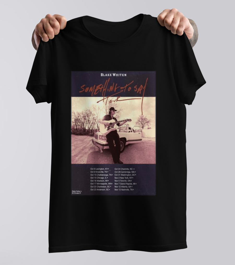 Blake Whiten Something To Say Tour 2026 With October Concert Dates And Vintage Car Photography T-Shirt