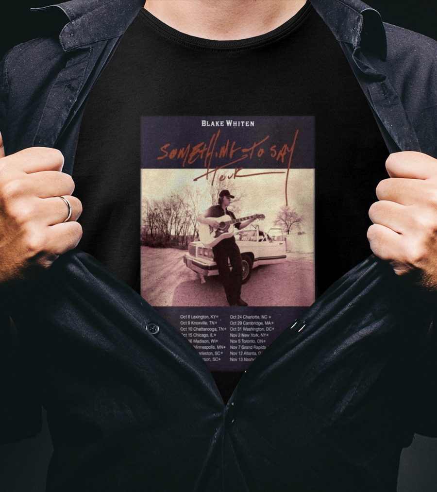 Blake Whiten Something To Say Tour 2026 With October Concert Dates And Vintage Car Photography T-Shirt