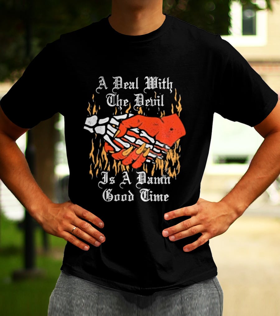 A Deal With The Devil Is A Damn Good Time Fiery Handshake T-Shirt
