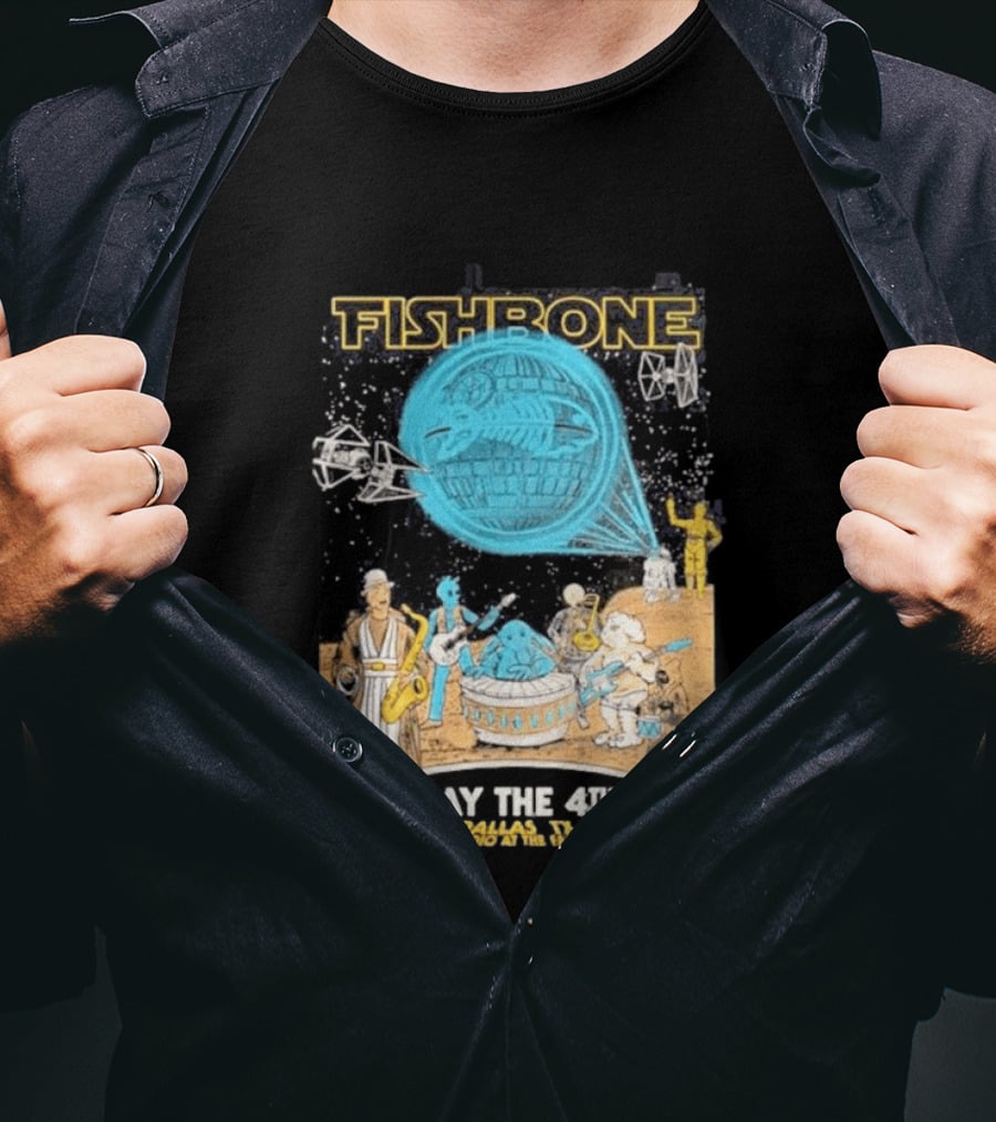 Fishbone Star Wars Day Dallas Texas 2026 Gig May The 4th Be With You At The Studio At The Factory T-Shirt