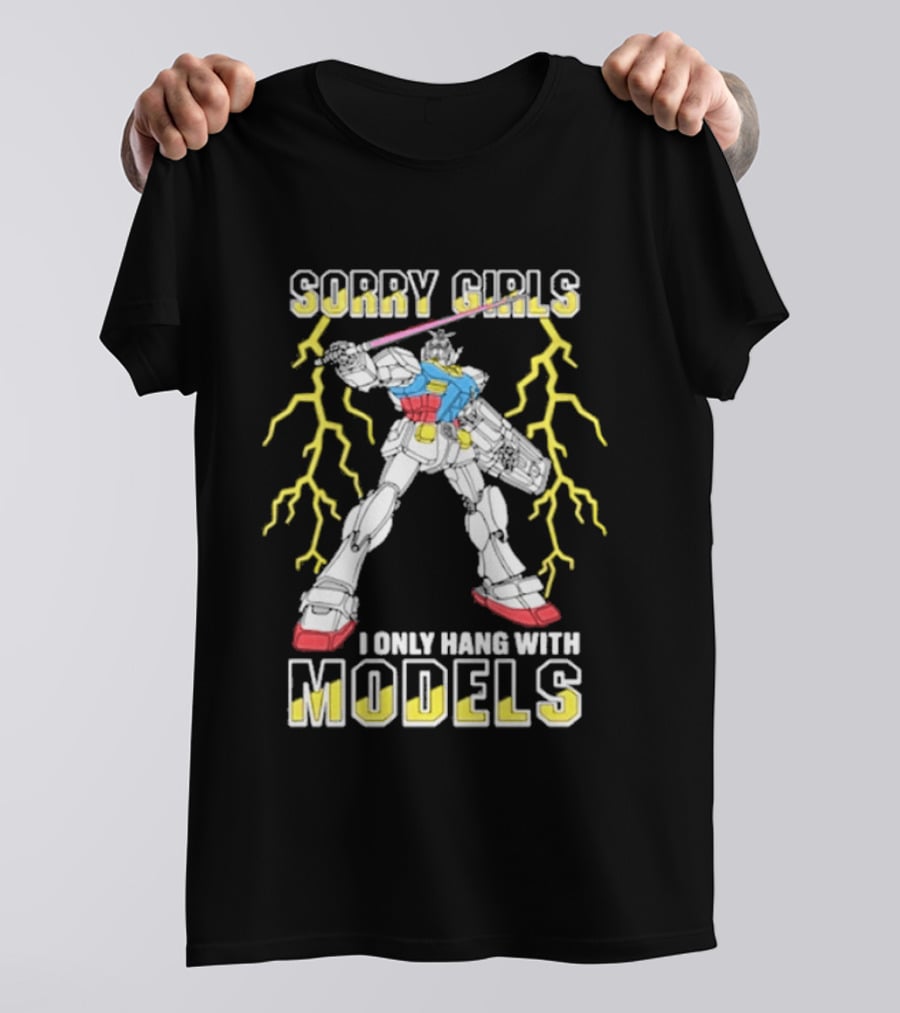 Sorry Girls I Only Hang With Models Robot Display With Lightning T-Shirt