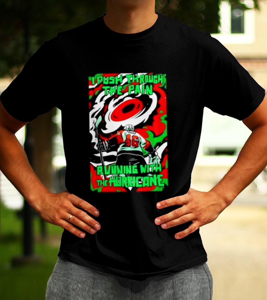 I Push Through The Pain Running With The Hurricane 46 T-Shirt