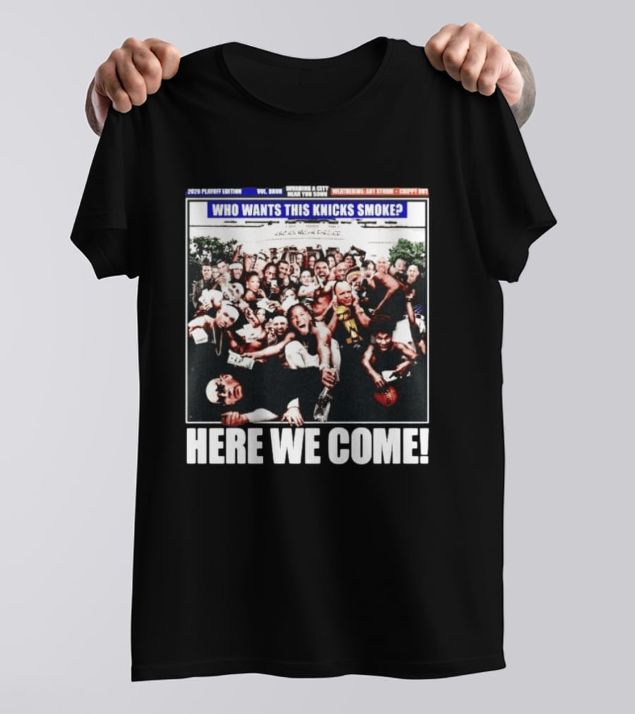 2024 Playoff Edition Who Wants This Knicks Smoke Here We Come T-Shirt