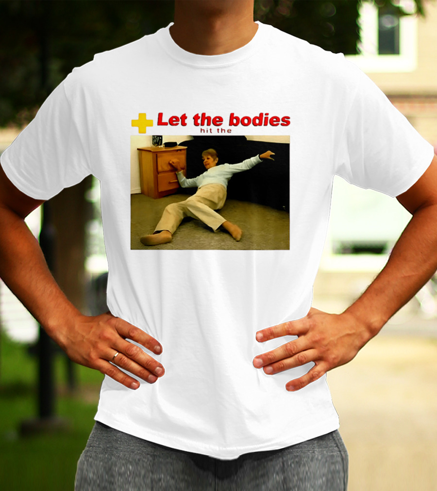 Let The Bodies Hit The Floor Meme With Woman Falling T-Shirt