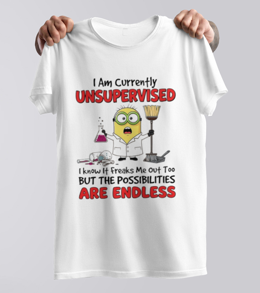 I Am Currently Unsupervised Minions Lab Possibilities Are Endless T-Shirt
