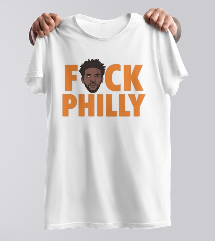 Philadelphia 76ers Joel Embiid Fuck Philly T-Shirt