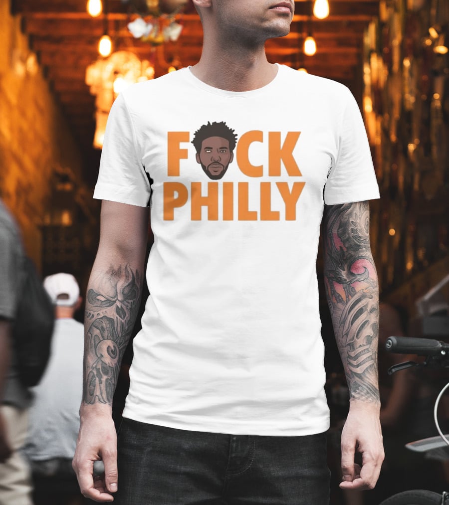 Philadelphia 76ers Joel Embiid Fuck Philly T-Shirt