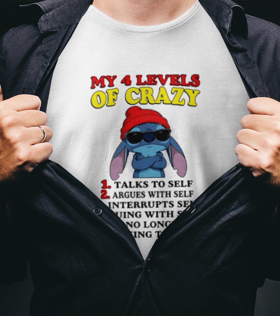 My 4 Levels Of Crazy Talks To Self Argues Interrupts No Longer Speaking T-Shirt