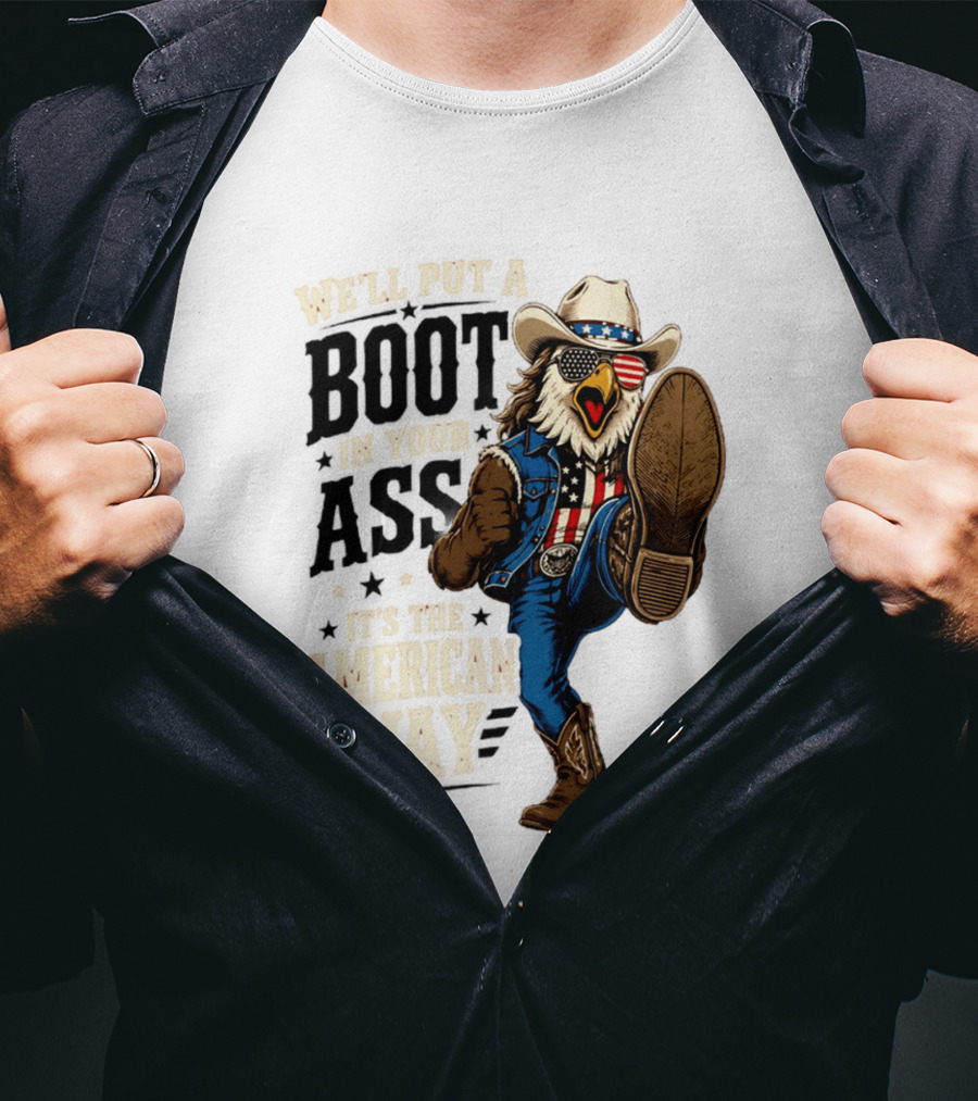Boot In Your Ass Patriotic Bald Eagle Cowboy Mullet Fourth Of July T-Shirt