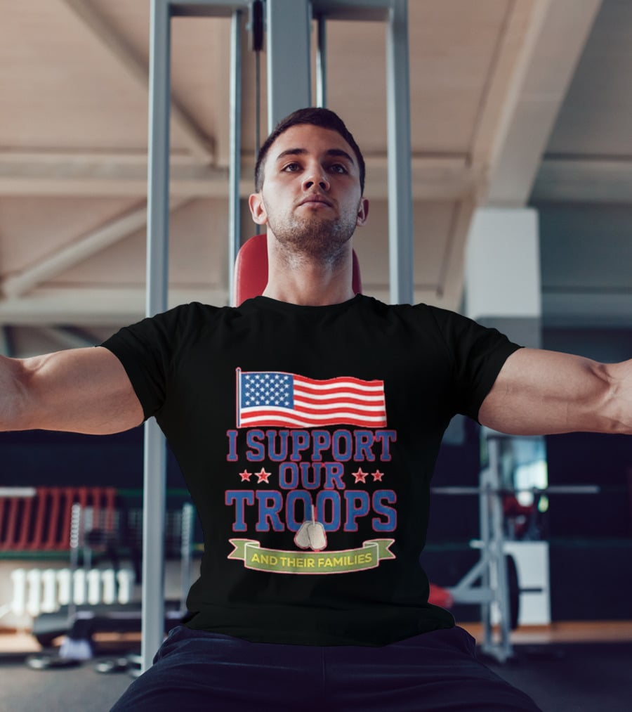 Patriotic I Support Our Troops And Their Families With American Flag And Stars T-Shirt