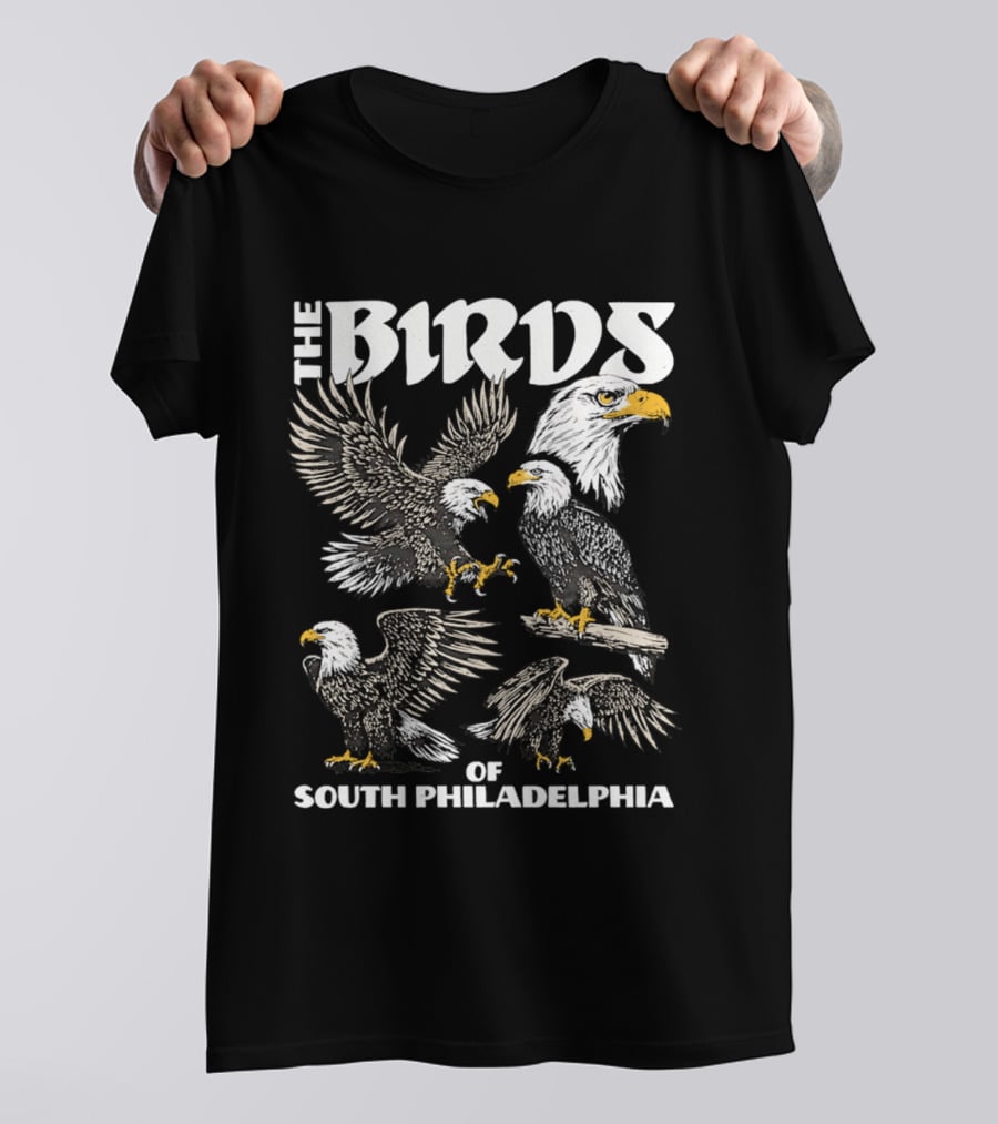 The Birds Of South Philadelphia Eagle Team Spirit T-Shirt