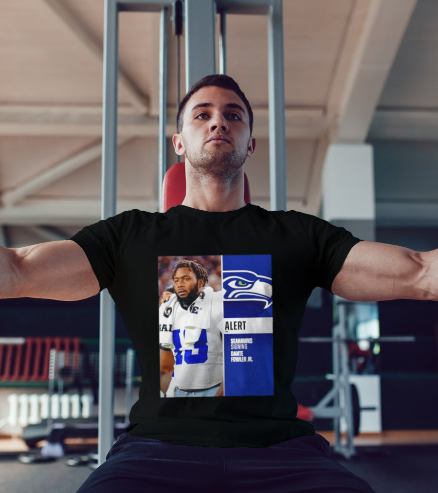 ALERT Seahawks Signing Dante Fowler Jr. T-Shirt