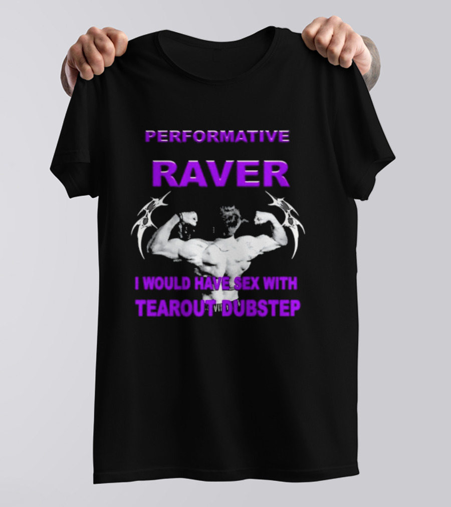 Performative Raver Muscle Flex I Would Have Sex With Tearout Dubstep T-Shirt