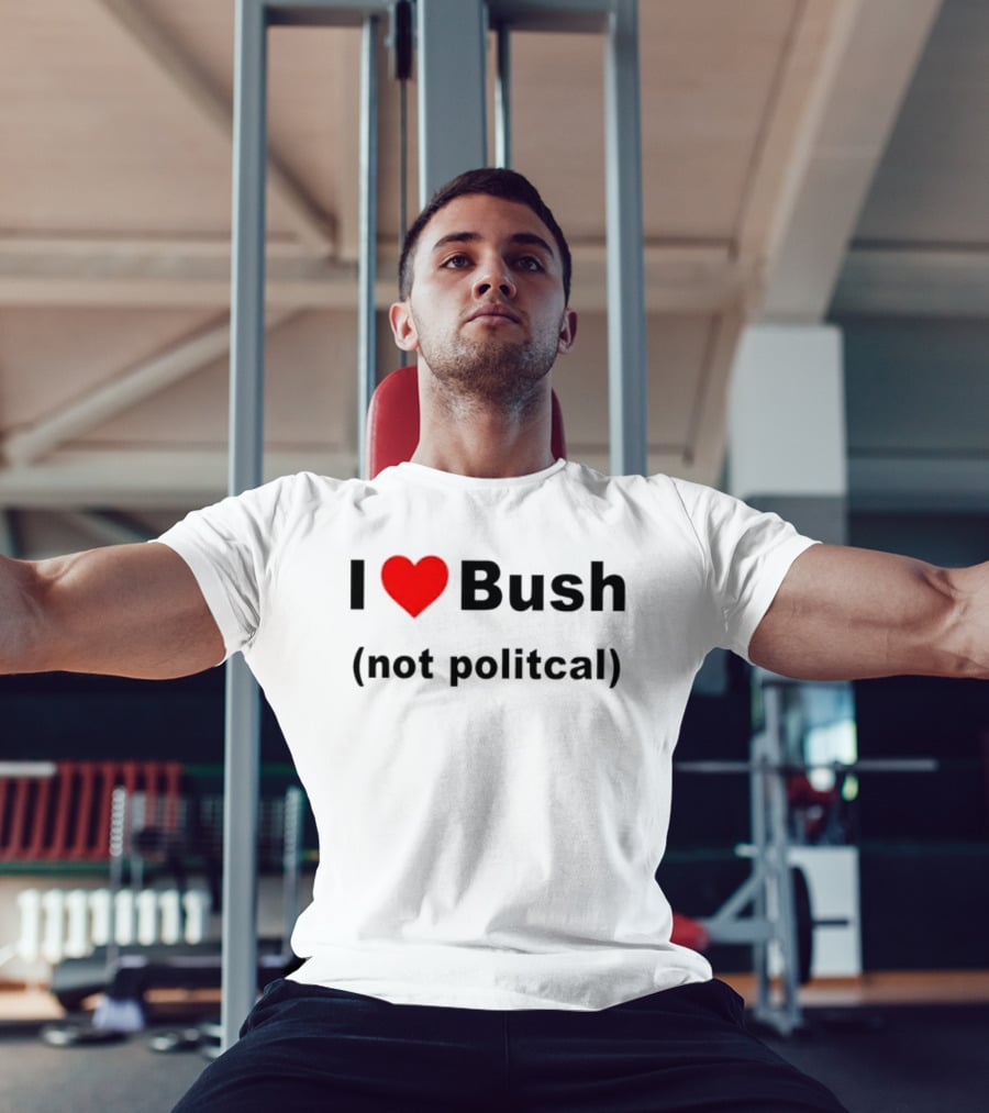 I Heart Bush Not Political Humor T-Shirt