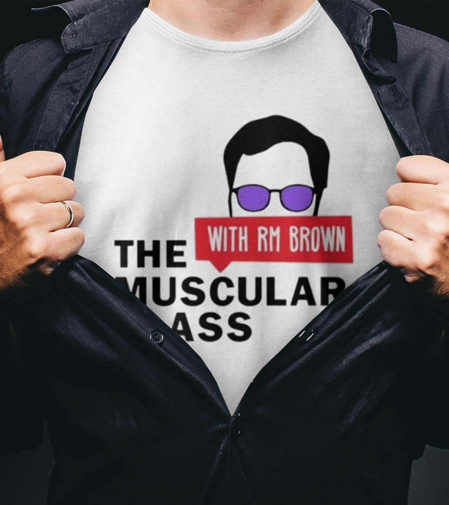 The Muscular Class Featuring With RM Brown Glasses Hairstyle T-Shirt
