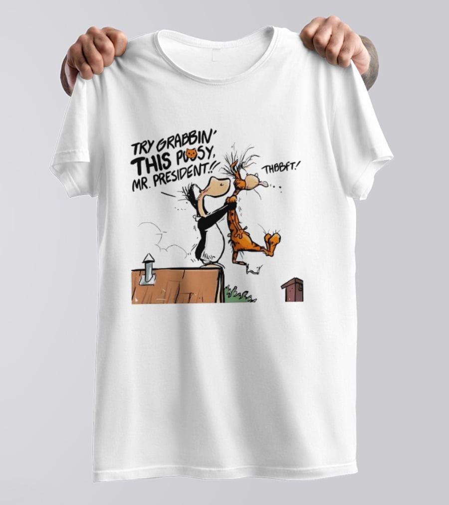 Try Grabbin This Pusy Mr President Comic Style Humor With Cartoon Characters T-Shirt